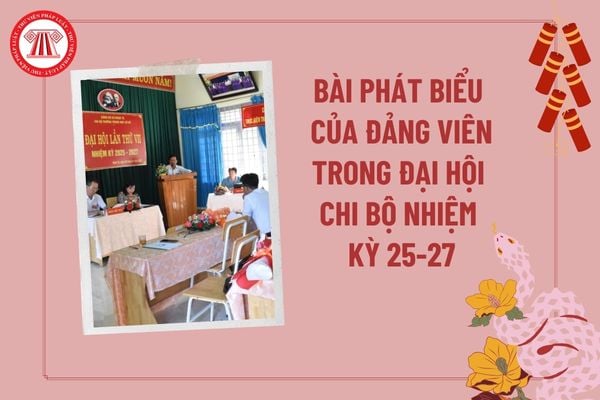 Bài phát biểu của Đảng viên trong Đại hội Chi bộ nhiệm kỳ 2025 2027? Mẫu nghị quyết Đại hội Chi bộ nhiệm kỳ 2025 2027?