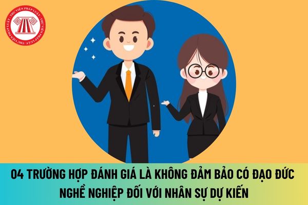 04 trường hợp đánh giá là không đảm bảo có đạo đức nghề nghiệp đối với nhân sự dự kiến của tổ chức tín dụng là hợp tác xã từ 01/7/2024 ra sao?