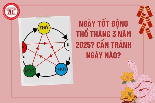 Ngày tốt động thổ tháng 3 năm 2025? Động thổ cần tránh những ngày nào? Tháng 3 năm 2025 ngày nào động thổ tốt?