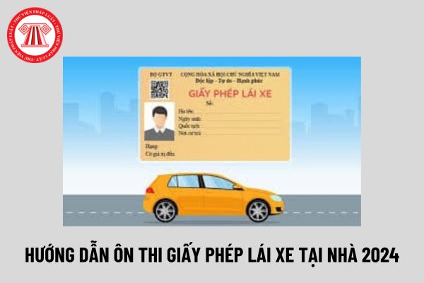 Hướng dẫn tự ôn thi giấy phép lái xe tại nhà 2024 chính xác nhất? Năm 2025 có các hạng giấy phép lái xe nào? 