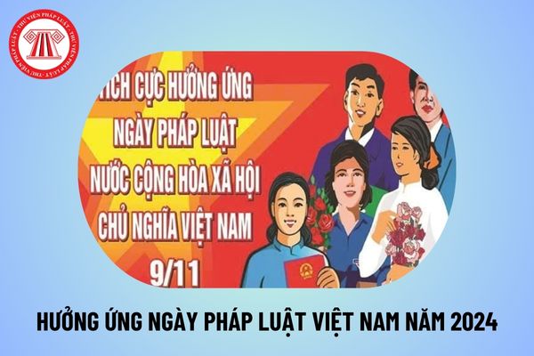 Hưởng ứng Ngày pháp luật Việt Nam năm 2024 từ ngày 15/10 đến ngày 15/11 theo Công văn 4421/BVHTTDL-PC? 