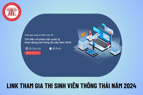 Link Cuộc thi Sinh viên thông thái 2024 Chủ đề Tìm hiểu pháp luật quản lý hoạt động kinh doanh theo phương thức đa cấp?