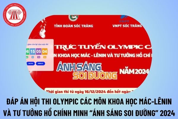 Đáp án hội thi Olympic các môn khoa học Mác Lênin và tư tưởng Hồ Chí Minh Ánh sáng soi đường năm 2024 tỉnh Sóc Trăng?