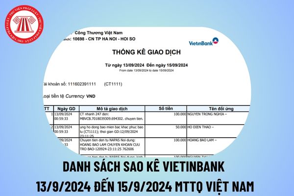 Danh sách sao kê Vietinbank từ 13 9 đến 15 9 2024 MTTQ Việt Nam hơn 3500 trang ủng hộ đồng bào miền Bắc bị lũ lụt?