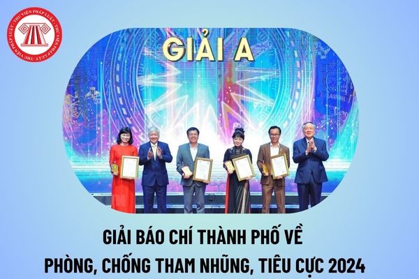 Giải Báo chí thành phố về phòng chống tham nhũng tiêu cực năm 2024 có thể lệ và thời gian dự thi thế nào?