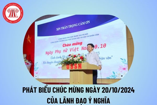 Bài phát biểu của lãnh đạo nhân ngày 20 10 ngắn gọn? Bài phát biểu chúc mừng 20 10 của lãnh đạo công ty 2024? 