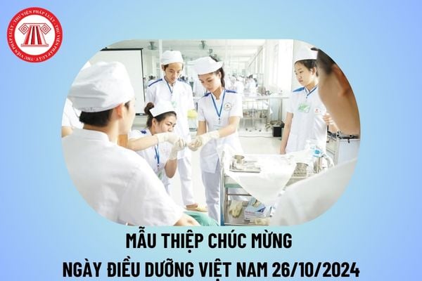 Thiệp chúc mừng ngày điều dưỡng Việt Nam 26 10 chọn lọc? Thiệp chúc mừng ngày điều dưỡng Việt Nam năm 2024?