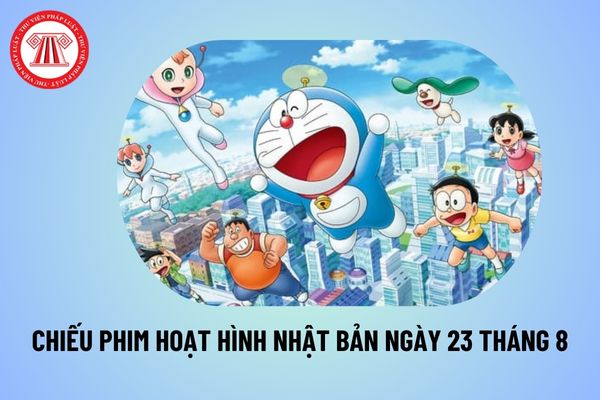 Ngày 23 tháng 8 Rạp chiếu phim Cinestar sẽ chiếu phim hoạt hình Nhật Bản theo Quyết định 2389 đúng không?