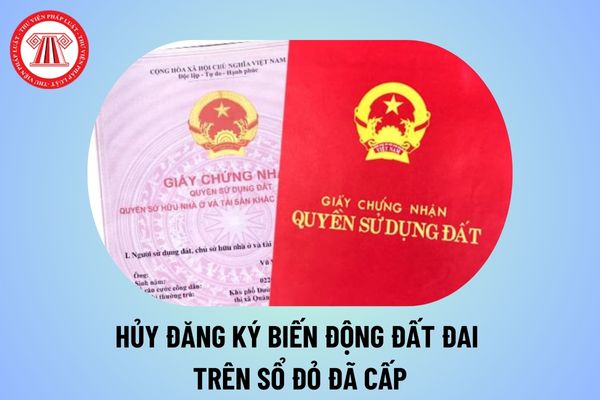 Hướng dẫn hủy kết quả đăng ký biến động trên sổ đỏ đã cấp theo Nghị định 101 về cấp sổ đỏ thế nào?