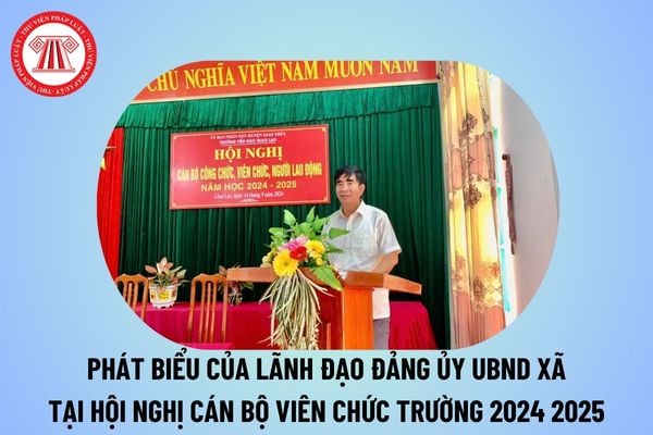 Bài phát biểu của lãnh đạo đảng ủy UBND xã tại hội nghị cán bộ viên chức trường học năm học 2024 2025?