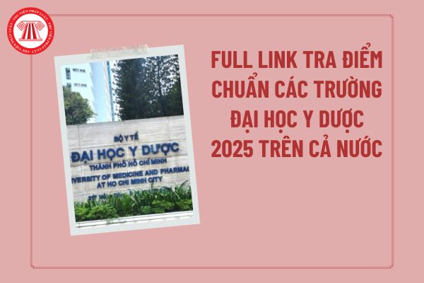 FULL Link tra điểm chuẩn các trường Đại học Y Dược 2025 trên cả nước? Link xem Điểm chuẩn Đại học Y Dược TPHCM, Hà Nội? 