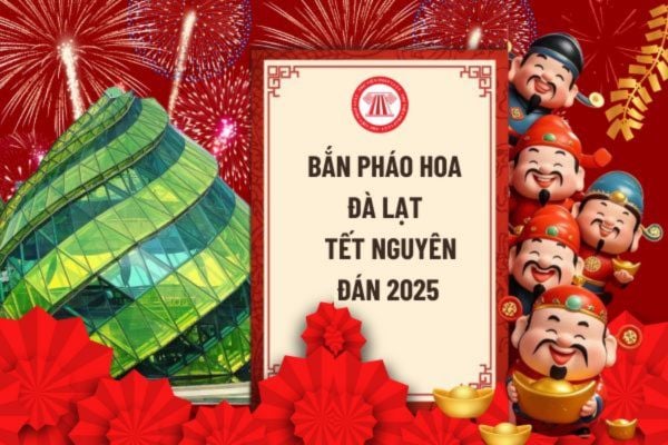 Điểm bắn pháo hoa Đà Lạt giao thừa Tết Nguyên Đán 2025? Bắn pháo hoa Đà Lạt Tết Âm lịch 2025 mấy giờ?