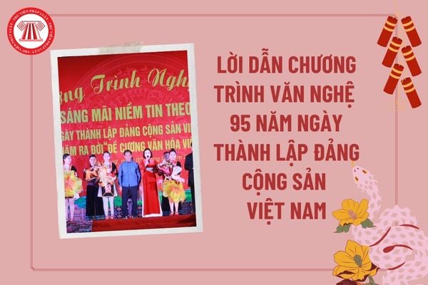 Lời dẫn chương trình văn nghệ 95 năm thành lập Đảng Cộng sản Việt Nam? Lời dẫn chương trình văn nghệ ngày thành lập Đảng 3 2?