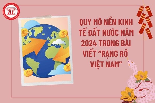 Đồng chí Tổng Bí thư Tô Lâm đánh giá về quy mô nền kinh tế của đất nước năm 2024 trong bài viết “Rạng rỡ Việt Nam” thế nào?