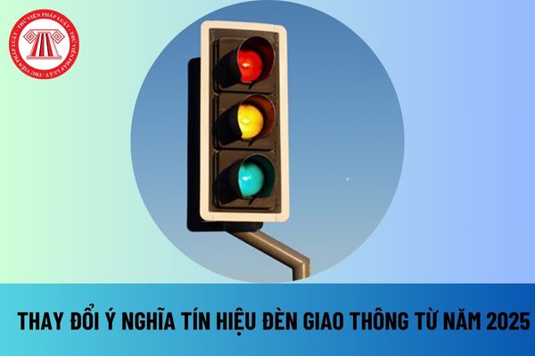 Năm 2025 thay đổi ý nghĩa tín hiệu đèn giao thông theo Luật Trật tự, an toàn giao thông đường bộ 2024 thế nào?