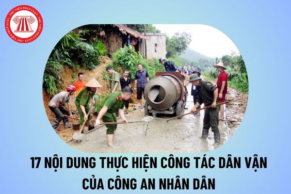 17 nội dung thực hiện công tác dân vận của lực lượng Công an nhân dân từ 01/05/2024 theo Thông tư 09 là gì?