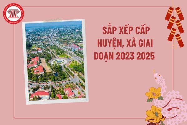 51 địa phương sắp xếp cấp huyện xã giai đoạn 2023 2025 được hướng dẫn đôn đốc theo Quyết định 73 của Bộ Nội vụ thế nào?