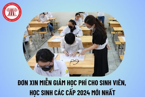 Đơn đề nghị miễn giảm học phí cho sinh viên, học sinh các cấp 2024 Hướng dẫn viết đơn xin miễn giảm học phí ra sao?