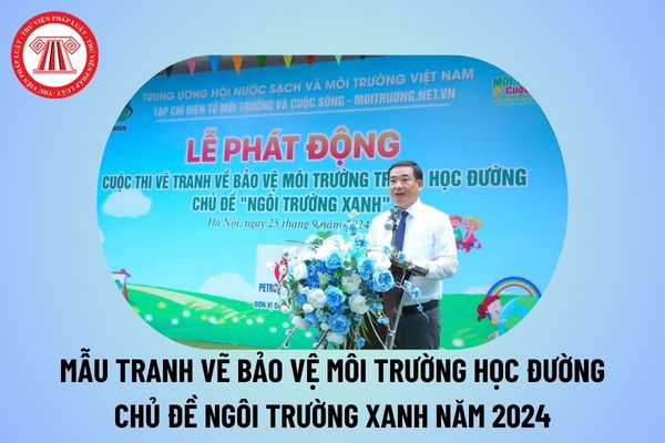 Mẫu tranh vẽ Bảo vệ môi trường trong học đường chủ đề Ngôi trường xanh 2024 chọn lọc? Mẫu tranh vẽ Ngôi trường xanh 2024? 