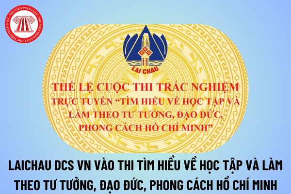 laichau dcs vn vào thi trực tuyến Tìm hiểu về học tập và làm theo tư tưởng đạo đức phong cách Hồ Chí Minh 2024 Lai Châu?