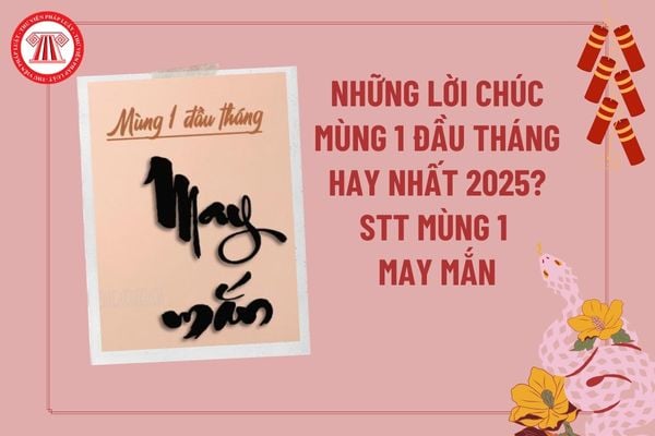 Những lời chúc ngày đầu tháng hay nhất 2025? Stt mùng 1 đầu tháng hài hước ngắn gọn? Stt mùng 1 ngắn gọn?