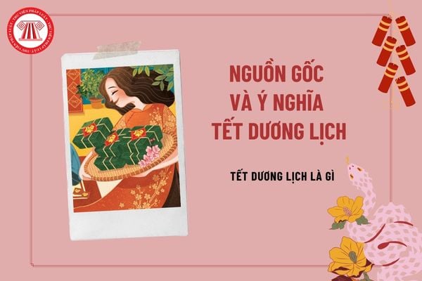 Nguồn gốc và ý nghĩa của ngày Tết Dương lịch? Ý nghĩa của Tết Dương lịch là gì? Tết Dương lịch là Tết gì?