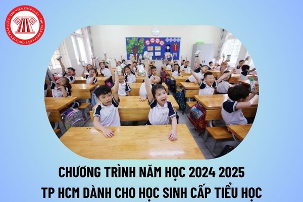 Hướng dẫn thực hiện hương trình năm học 2024 2025 TP HCM cấp tiểu học chi tiết của Sở Giáo dục và Đào tạo TP HCM? 