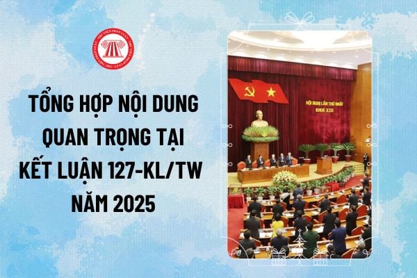 Kết luận 127 của Bộ Chính trị 2025 PDF và nội dung quan trọng về tinh gọn bộ máy nhà nước ra sao?