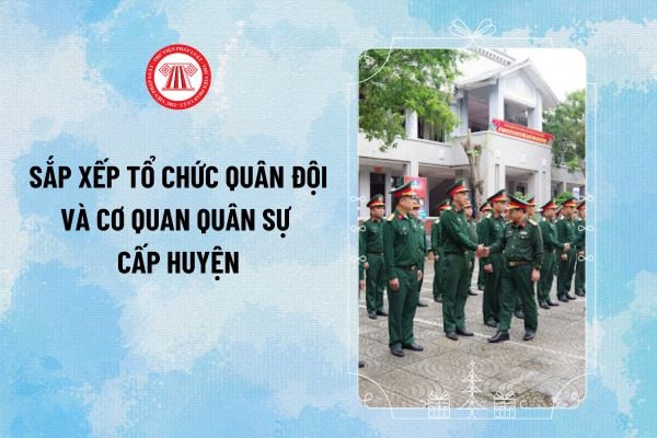 Sắp xếp tổ chức Quân đội và cơ quan quân sự cấp huyện theo Kết luận 126-KL/TW do cơ quan nào nghiên cứu thực hiện?