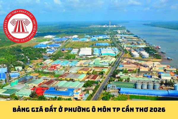 Bảng giá đất ở Phường Ô Môn TP Cần Thơ 2026