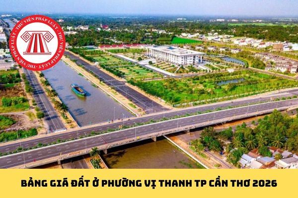 Bảng giá đất ở Phường Vị Thanh TP Cần Thơ 2026