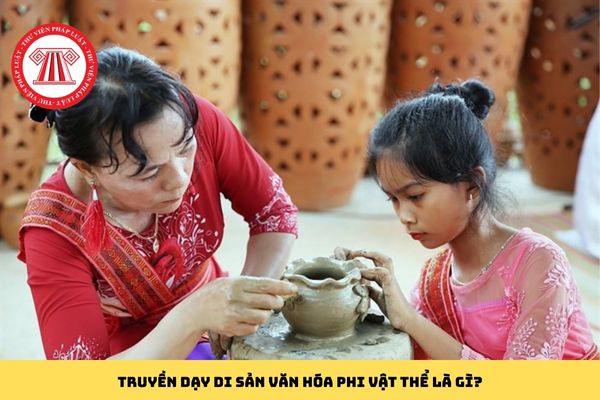 Truyền dạy di sản văn hóa phi vật thể là gì?