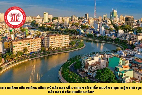 Chi nhánh Văn phòng đăng ký đất đai số 2 TPHCM có thẩm quyền thực hiện thủ tục đất đai ở các phường nào?