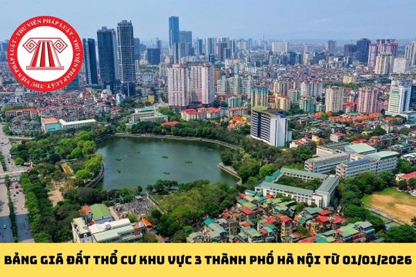Bảng giá đất thổ cư khu vực 3 Thành phố Hà Nội từ 01/01/2026