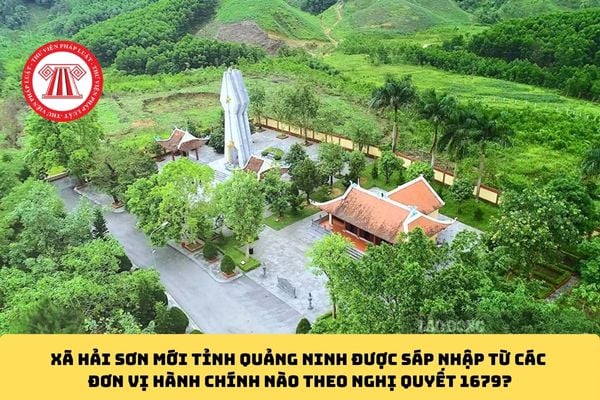 Xã Hải Sơn mới Tỉnh Quảng Ninh được sáp nhập từ các đơn vị hành chính nào theo Nghị quyết 1679?