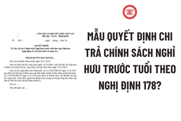 Quyết định chi trả chính sách nghỉ hưu trước tuổi theo Nghị định 178? Tải về Mẫu Quyết định chi trả chính sách nghỉ hưu trước tuổi theo Nghị định 178?