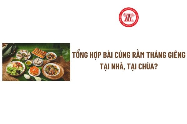 Tổng hợp Bài cúng rằm tháng giêng tại nhà, tại chùa? Rằm tháng giêng có phải là ngày lễ lớn của Việt Nam?