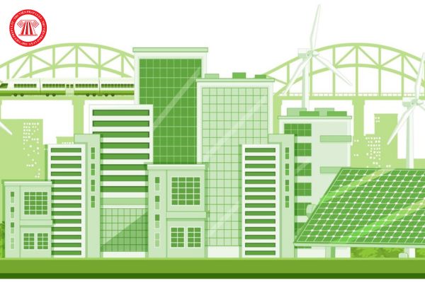 Công trình xanh - Green Building là gì? Việc tổ chức xây dựng tiêu chuẩn quy định về tiêu chí, quy trình đánh giá, chứng nhận công trình xanh thuộc trách nhiệm của ai?