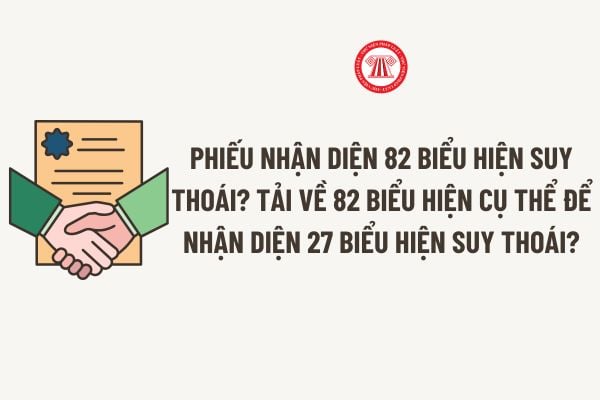 Phiếu nhận diện 82 biểu hiện suy thoái? Tải về 82 biểu hiện cụ thể để nhận diện 27 biểu hiện suy thoái?