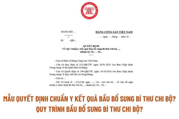 Mẫu Quyết định chuẩn y kết quả bầu bổ sung Bí thư Chi bộ? Quy trình Bầu bổ sung bí thư chi bộ theo Quyết định 190?