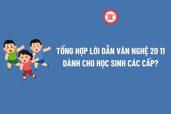 Tổng hợp lời dẫn văn nghệ 20 11 dành cho học sinh các cấp? Có được sắp xếp buổi diễn văn nghệ 20 11 vào ngày trong tuần?