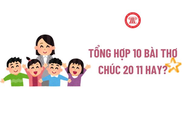 Tổng hợp 10 bài Thơ chúc 20 11 hay? Ngày 20 11 Ngày Nhà giáo Việt Nam: Hướng dẫn thực hiện chi tiết?