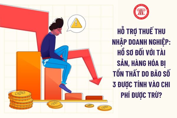 Chi phí liên quan đến phần giá trị tổn thất do Bão số 3 không được bồi thường được tính vào chi phí được trừ? Hồ sơ cần chuẩn bị?