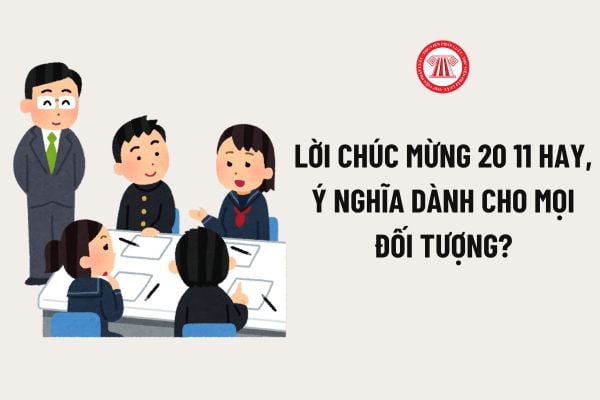 https://cdn.thuvienphapluat.vn//phap-luat/2022-2/PTT/20112024/loi-chuc-mung-20-11-hay-y-nghia.jpg