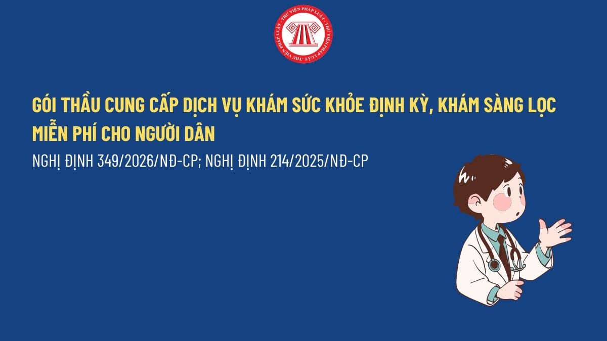 Quy định về Gói thầu cung cấp dịch vụ khám sức khỏe định kỳ, khám sàng lọc miễn phí cho người dân từ 09/09/2026 theo Nghị định 349/2026/NĐ-CP chi tiết ra sao?