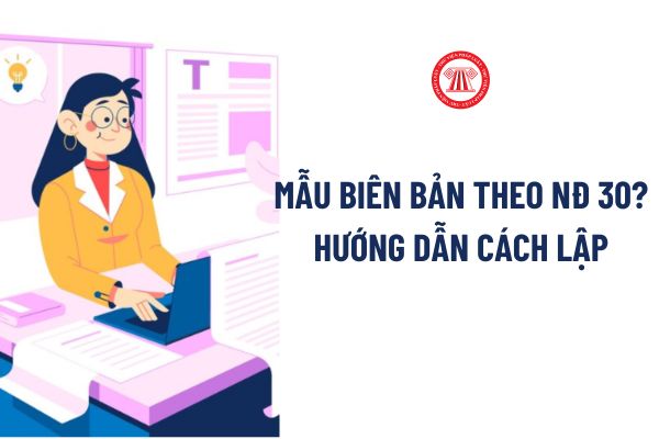 Mẫu biên bản theo Nghị định 30? Hướng dẫn cách lập Mẫu 1.9 Mẫu biên bản theo Nghị định 30 chi tiết?