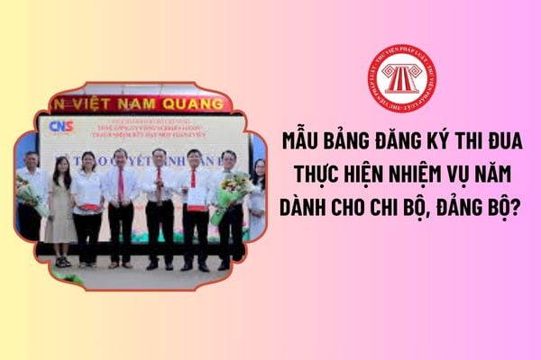 Mẫu Bảng đăng ký thi đua thực hiện nhiệm vụ năm dành cho chi bộ, đảng bộ đăng ký thi đua với đảng ủy cấp trên mới nhất? 