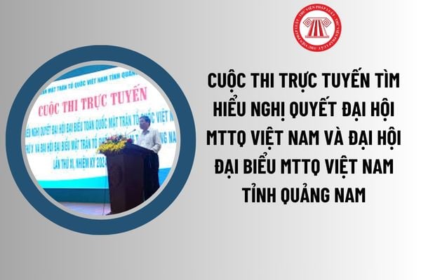 Đáp án Cuộc thi trực tuyến tìm hiểu Nghị quyết đại hội Mặt trận Tổ quốc Việt Nam và Đại hội đại biểu MTTQ Việt Nam tỉnh Quảng Nam Tuần 1? 