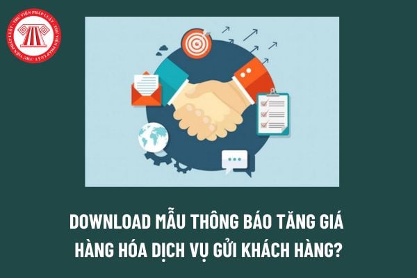 Download mẫu thông báo tăng giá hàng hóa dịch vụ gửi khách hàng? Trách nhiệm công khai thông tin về giá của cá nhân kinh doanh?