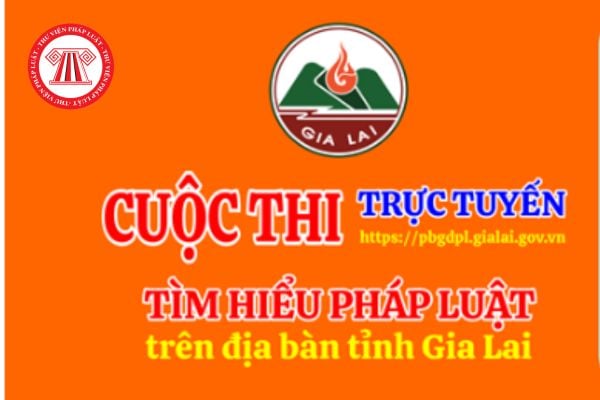 Đáp án Cuộc thi trực tuyến tìm hiểu pháp luật trên địa bàn tỉnh Gia Lai - Cuộc thi 1? Cách truy cập vào Hệ thống Cuộc thi? 